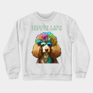 Hippie Life Poodle Crewneck Sweatshirt